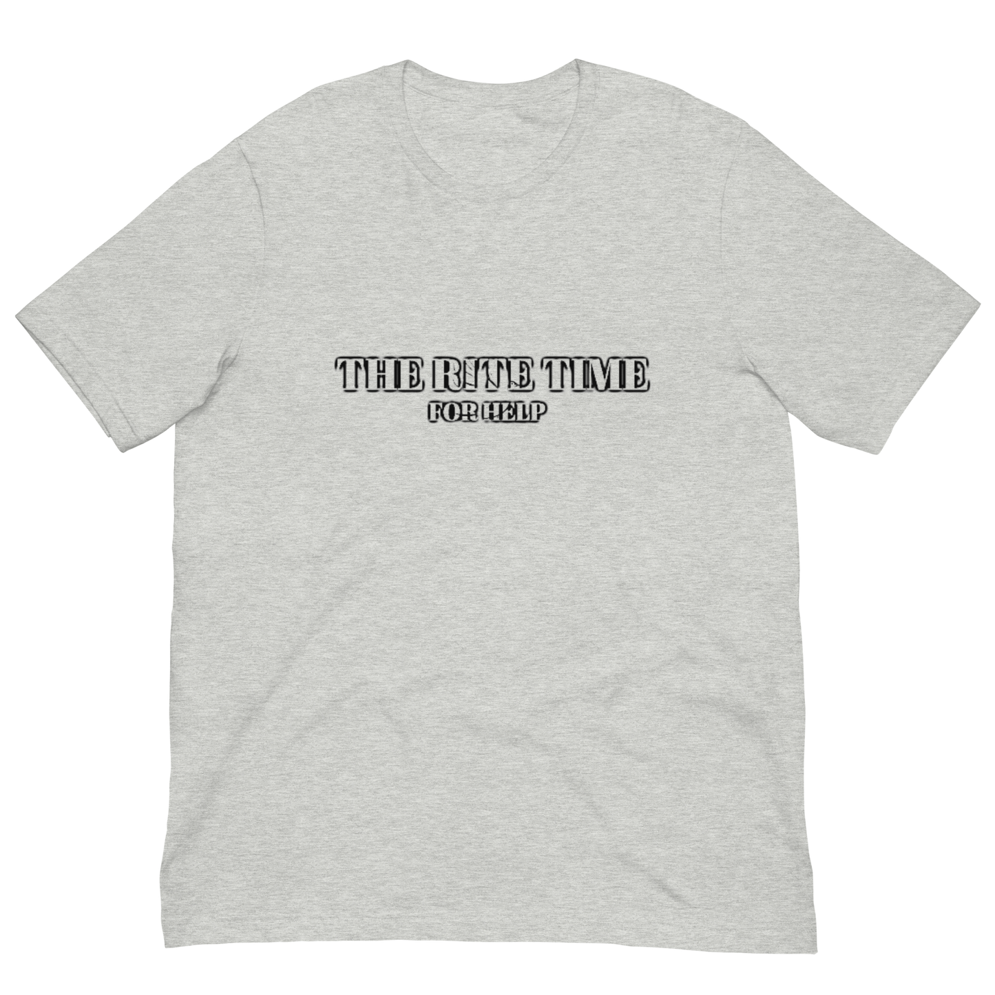 The Rite Time For Help Unisex T-shirt