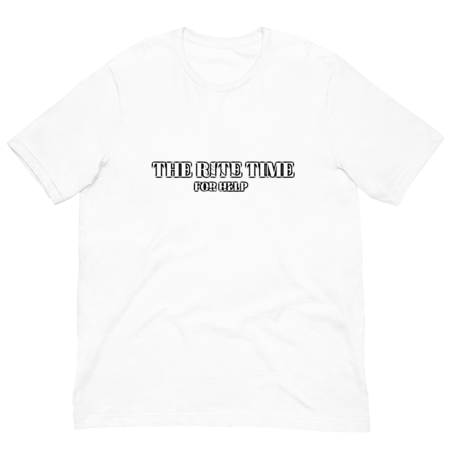 The Rite Time For Help Unisex T-shirt
