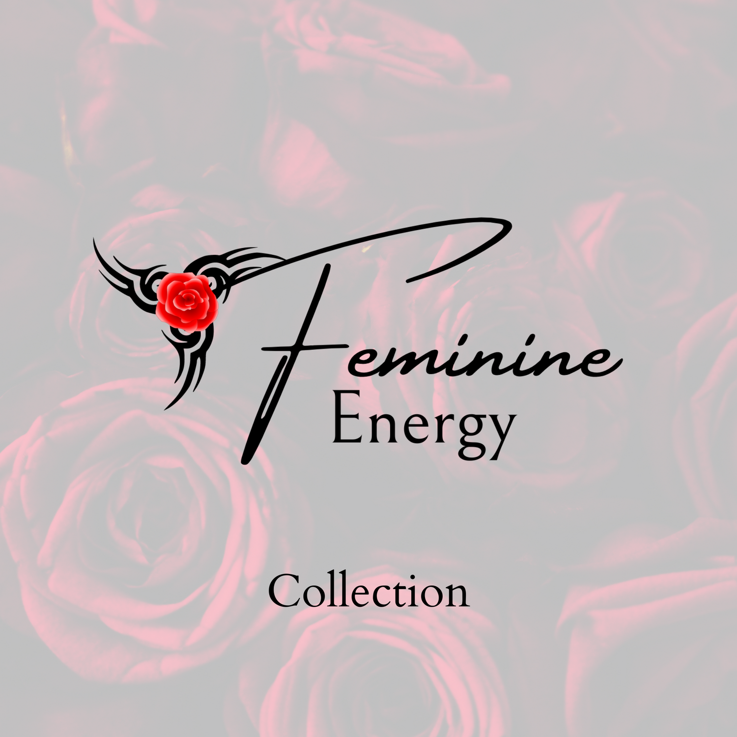 Feminine Energy Collection