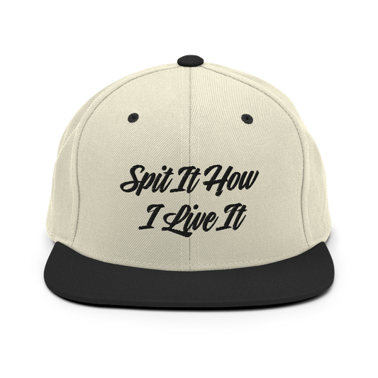 Spit It How I Live It Snapback Hat