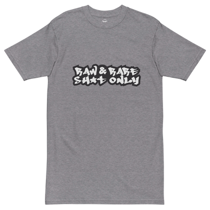 Raw & Rare Sh*t Only TEE