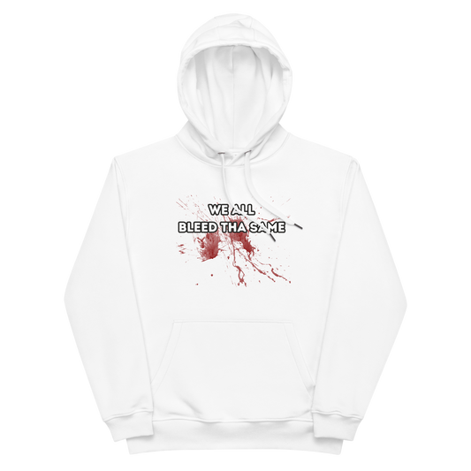 We All Bleed The Same Hoodie