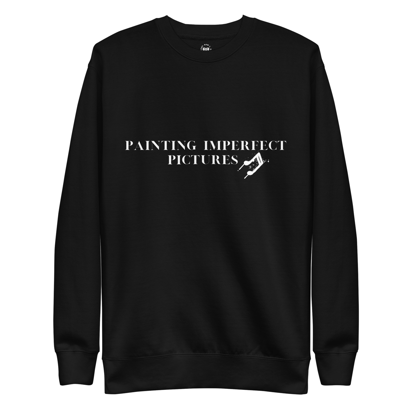 Painting Imperfect Pictures Sweatshirt
