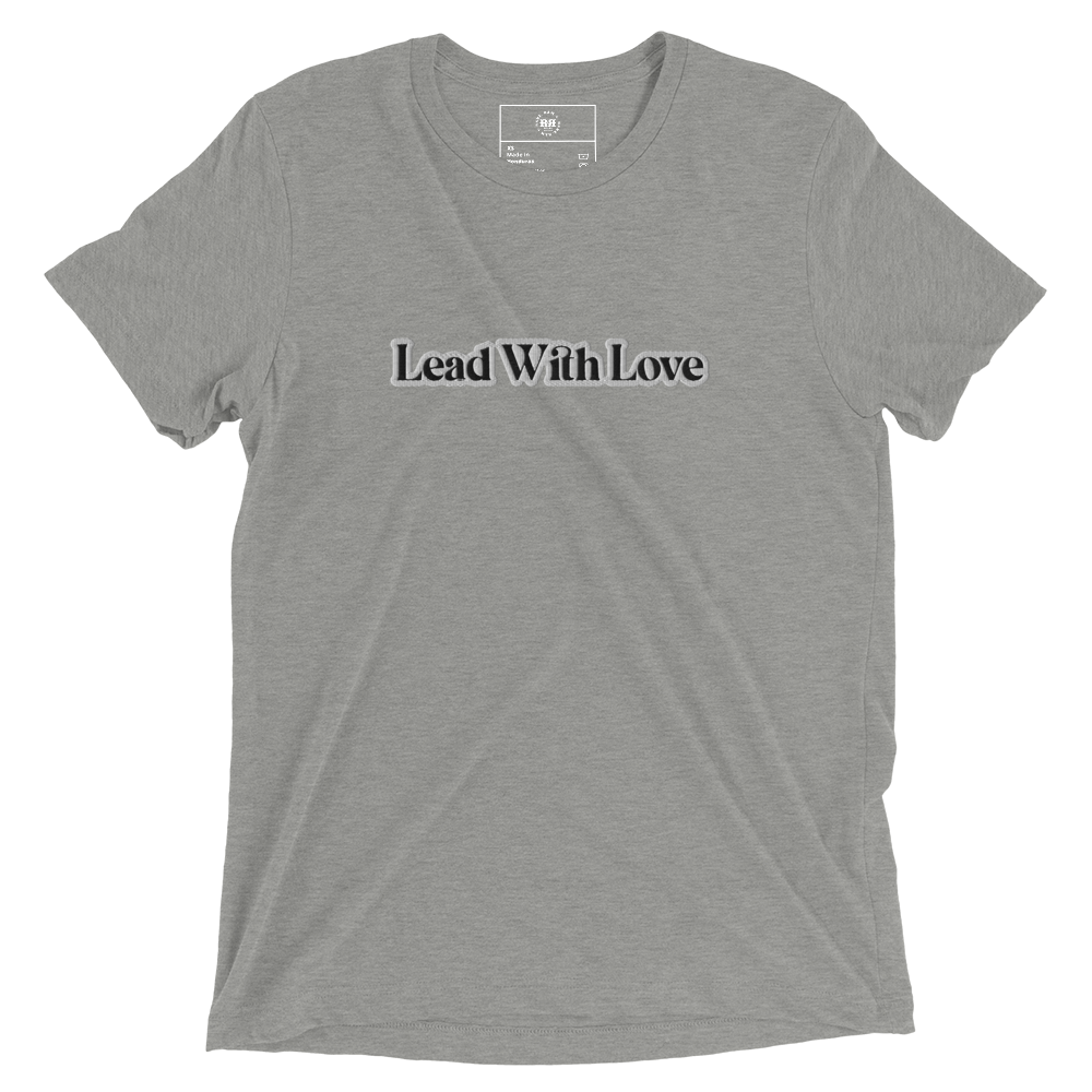 "Lead With Love" Tri-Blend Shirt