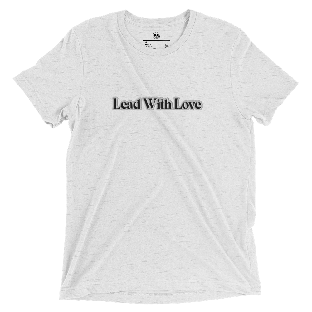 Lead With Love Tri-Blend Shirt